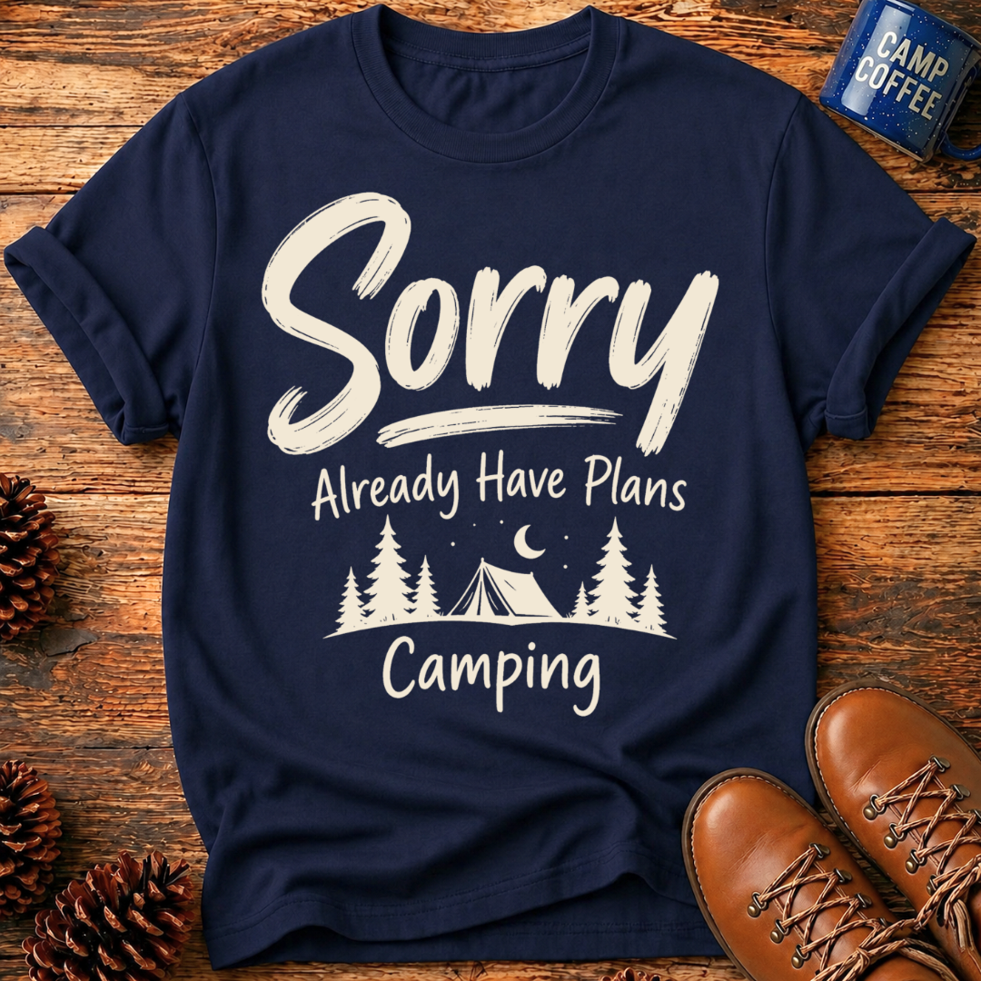 Sorry Plans Camping T-Shirt