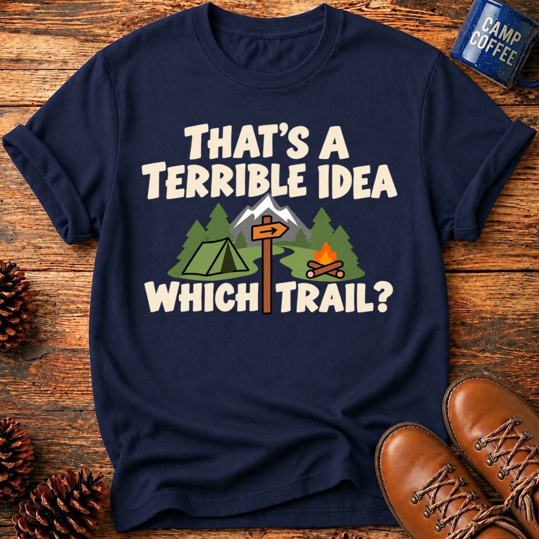 Terrible Idea T-Shirt
