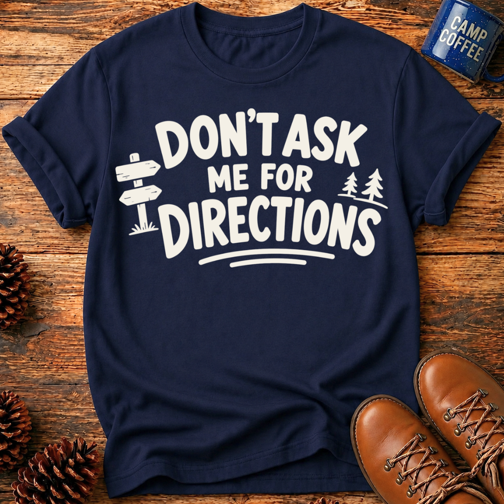 Don’t Ask Me T-Shirt