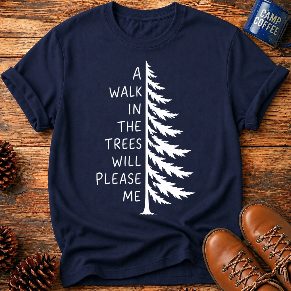 Walk In The Trees T-Shirt
