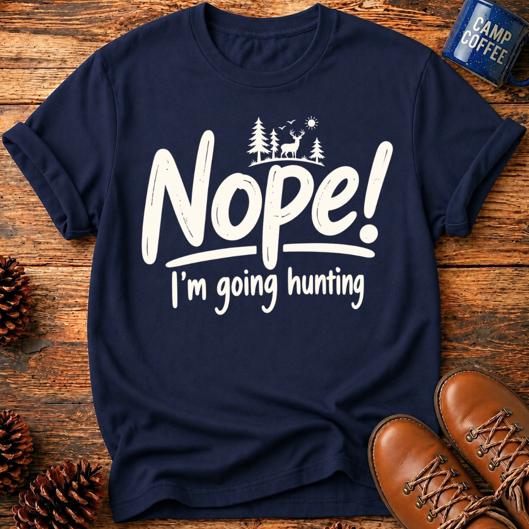 Nope! Hunting T-Shirt