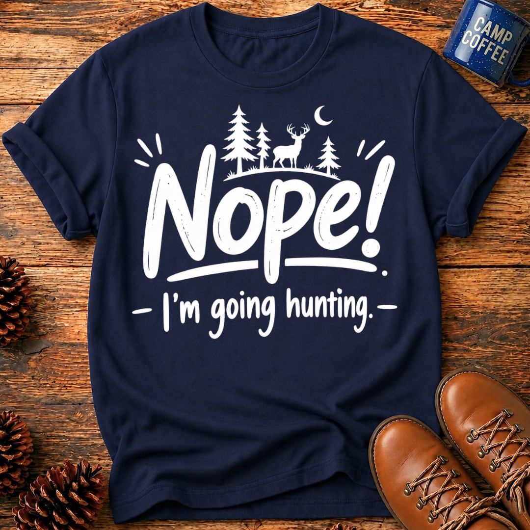 Nope! Hunting T-Shirt