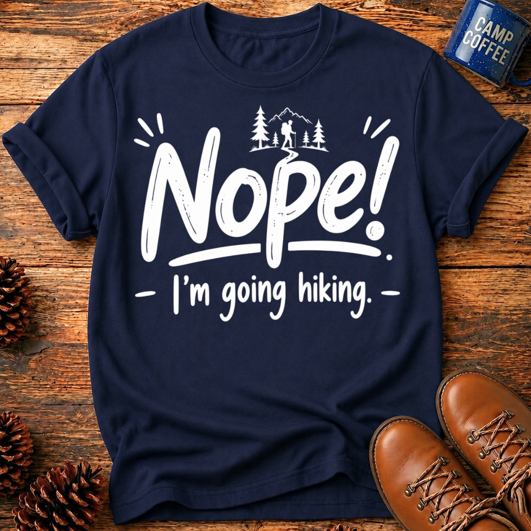 Nope! Hiking T-Shirt