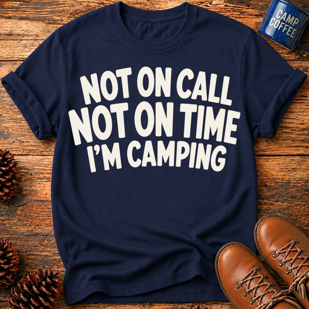 Not On Call T-Shirt