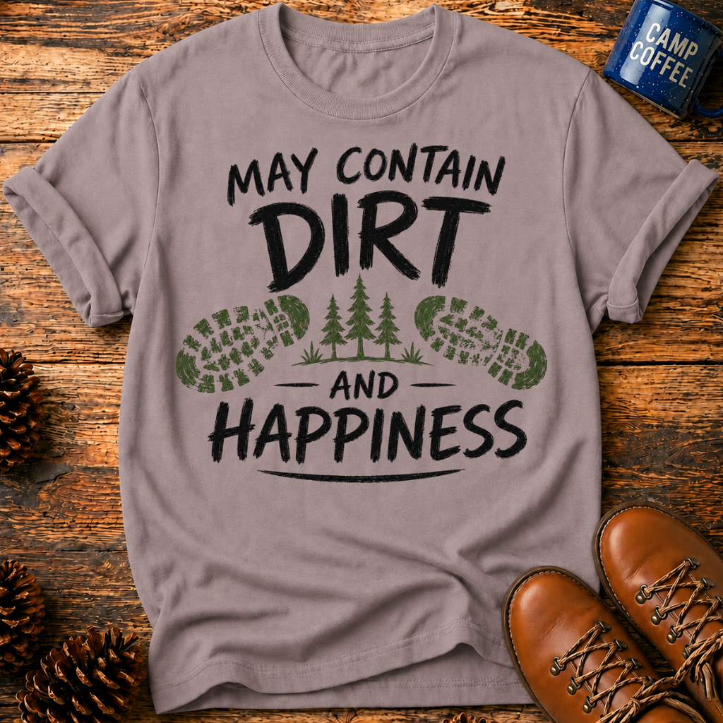 Dirt And Happiness T-Shirt