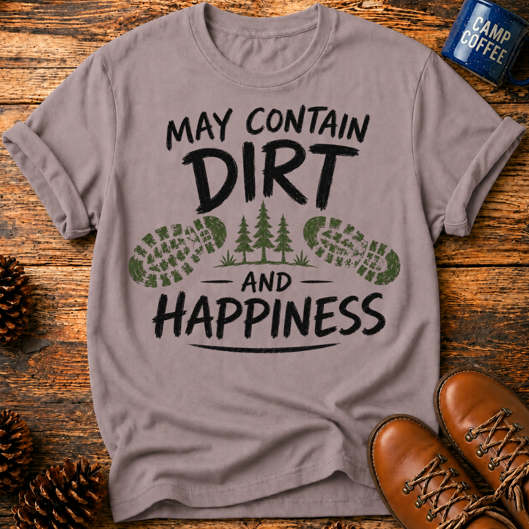 Dirt And Happiness T-Shirt