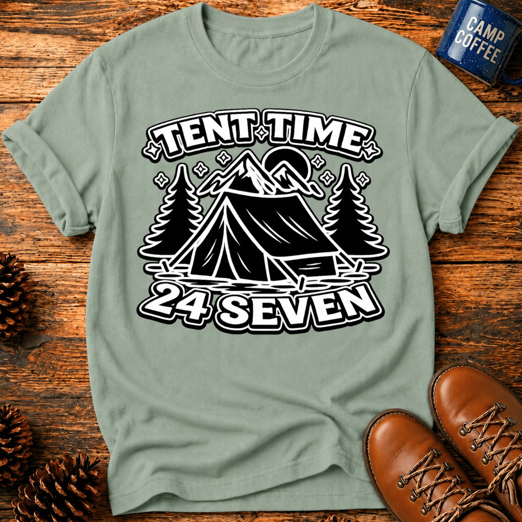 Tent Time 24 Seven T-Shirt