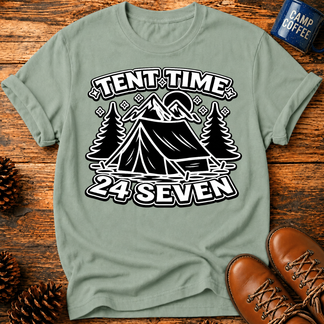 Tent Time 24 Seven T-Shirt
