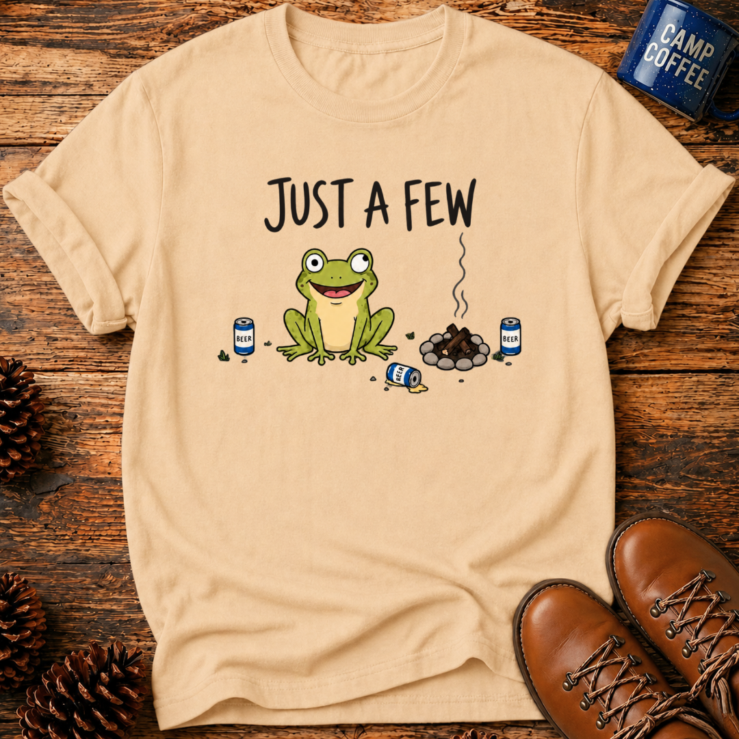 Just A Few T-Shirt