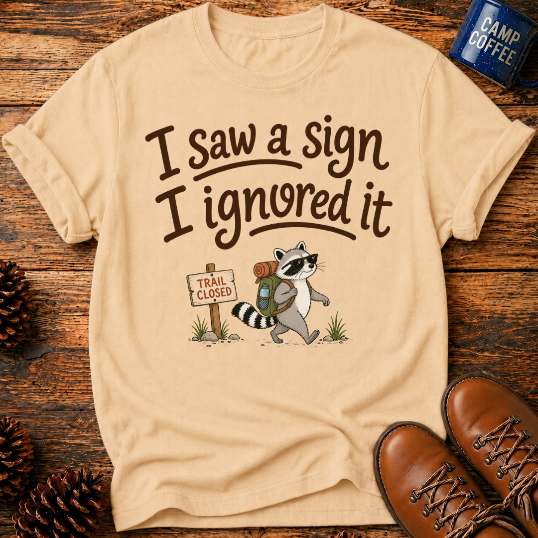 I Saw A Sign T-Shirt