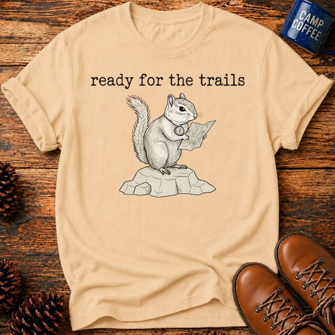 Ready For The Trails T-Shirt