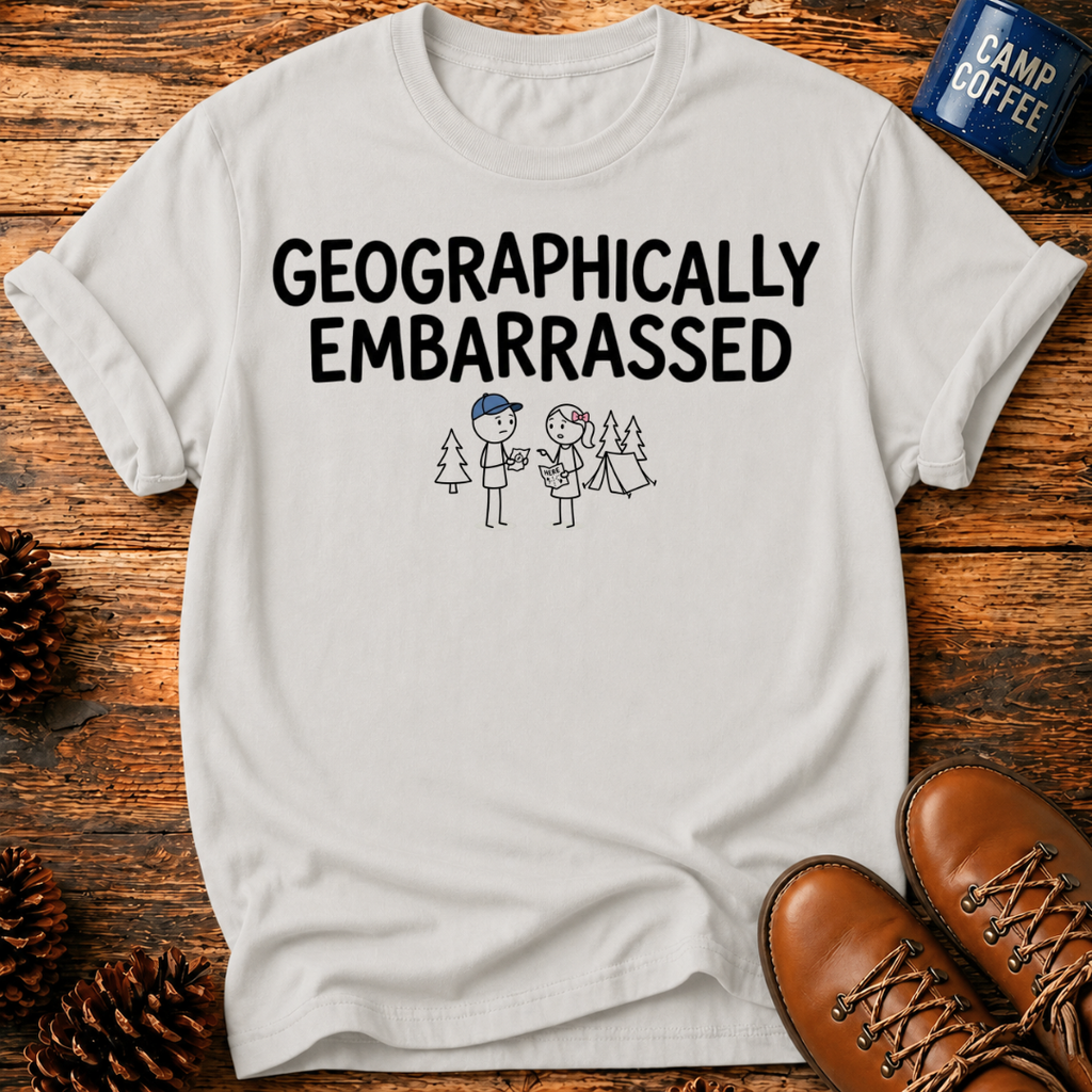 Geographically Embarrassed T‑Shirt