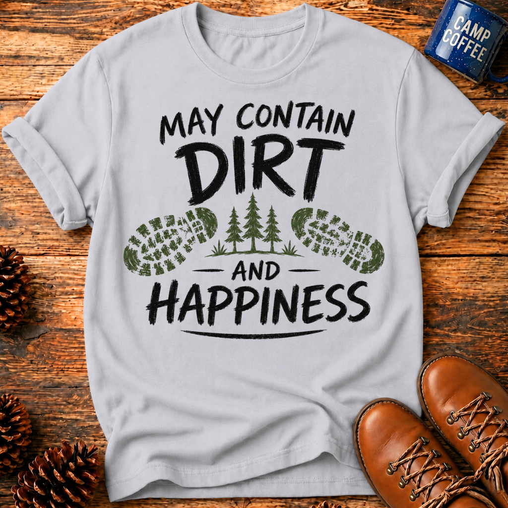 Dirt And Happiness T-Shirt