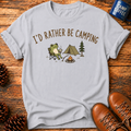 I'd Rather Be T-Shirt