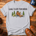 Going To Hide T-Shirt