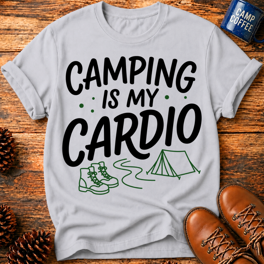 Camping Is My Cardio T-Shirt