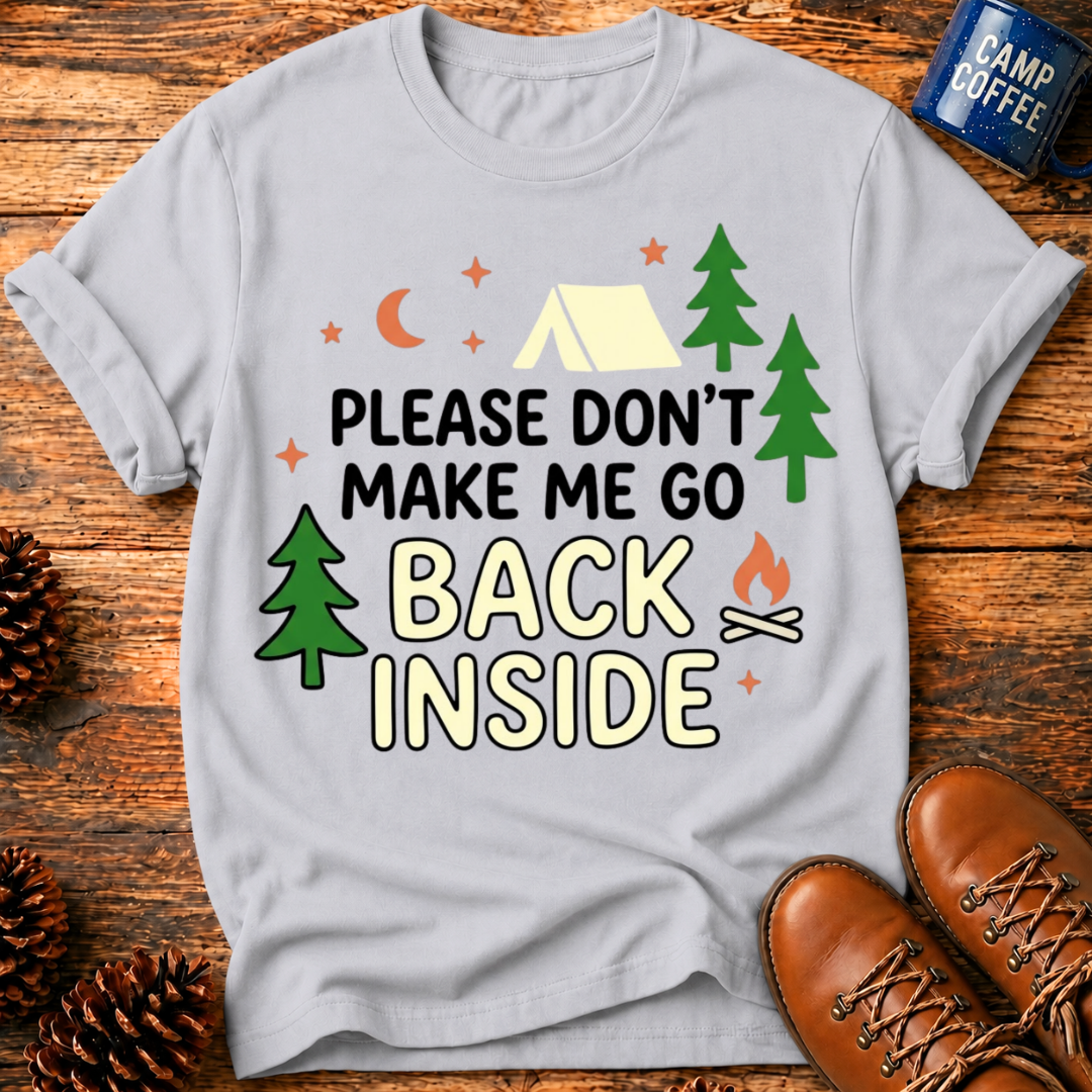 Don't Make Me Go T-Shirt
