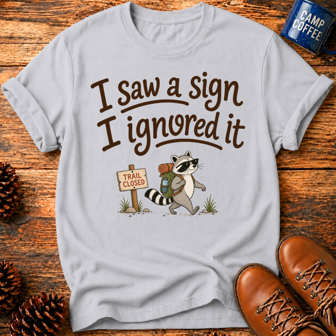 I Saw A Sign T-Shirt