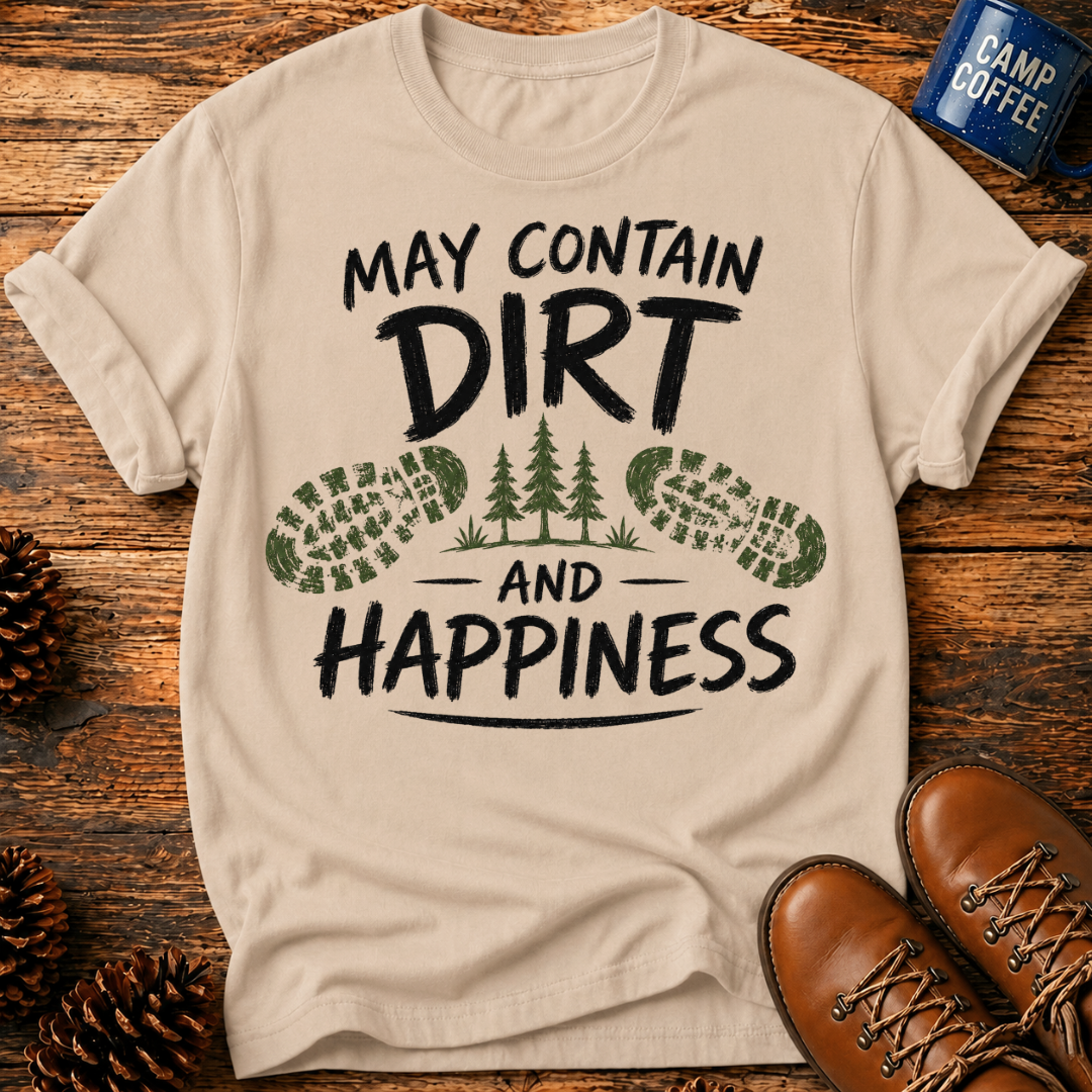Dirt And Happiness T-Shirt