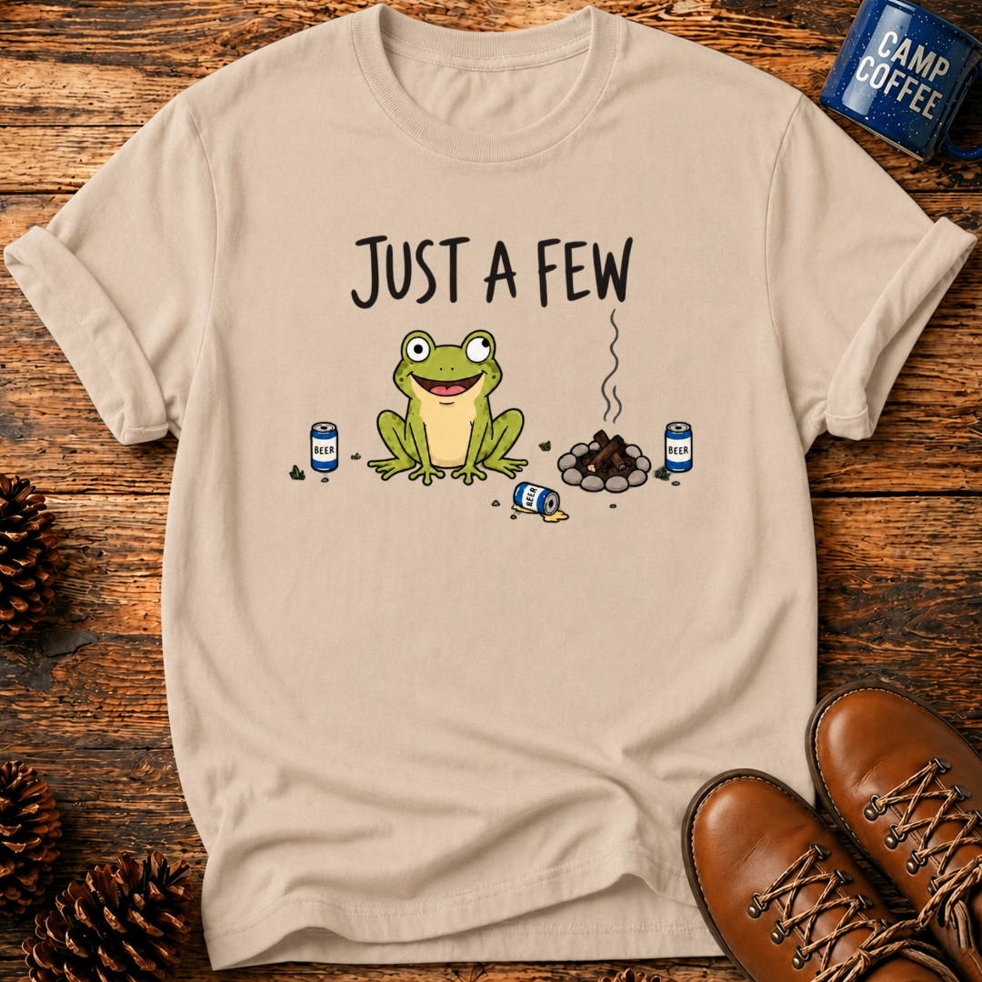 Just A Few T-Shirt