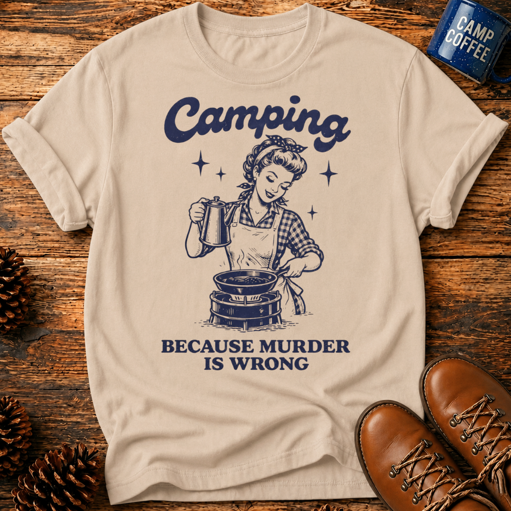 Camping Because T-Shirt