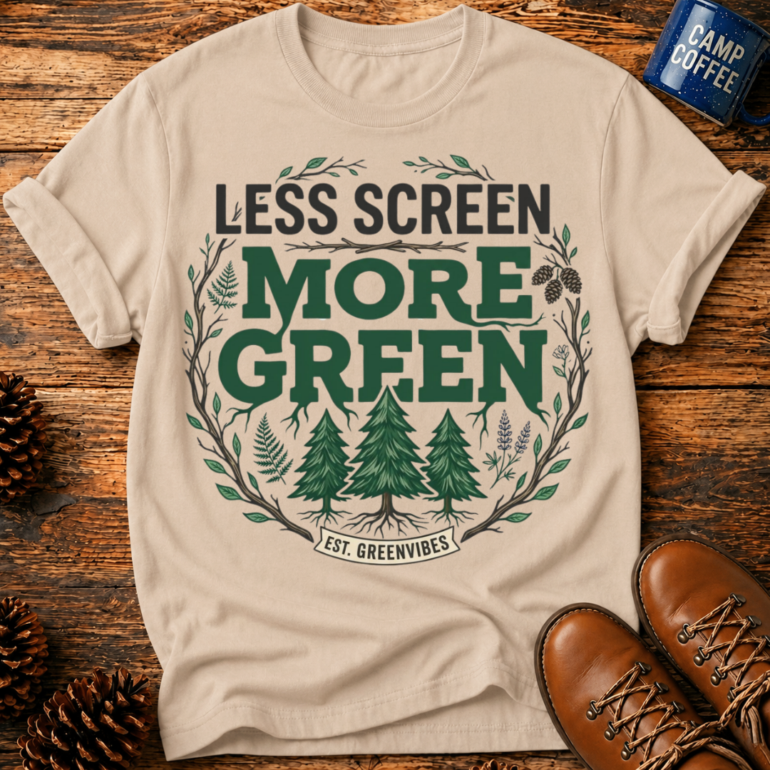 Less Screen More Green T-Shirt