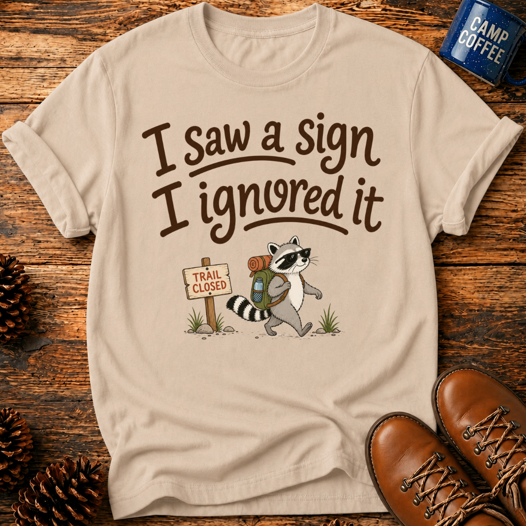 I Saw A Sign T-Shirt