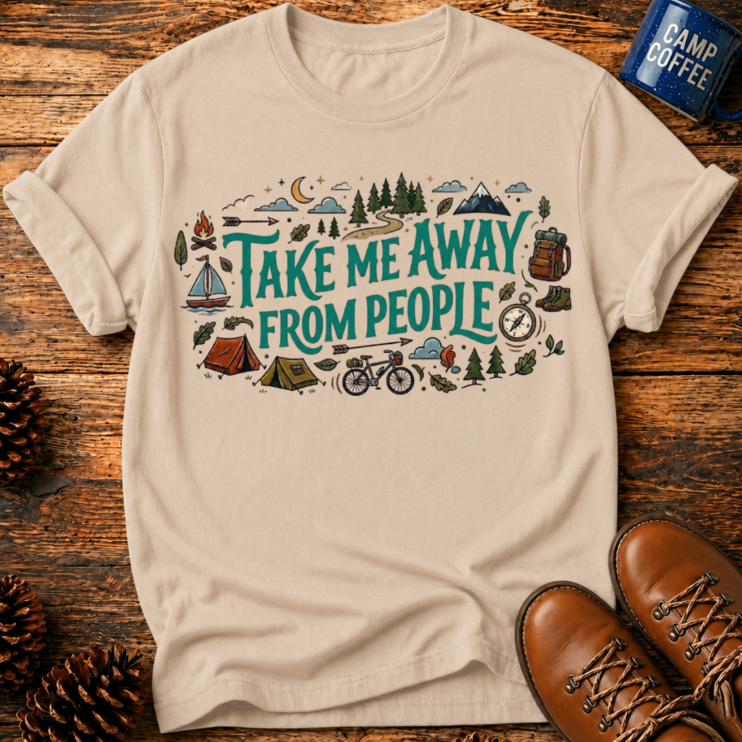 Take Me Away From People T-Shirt