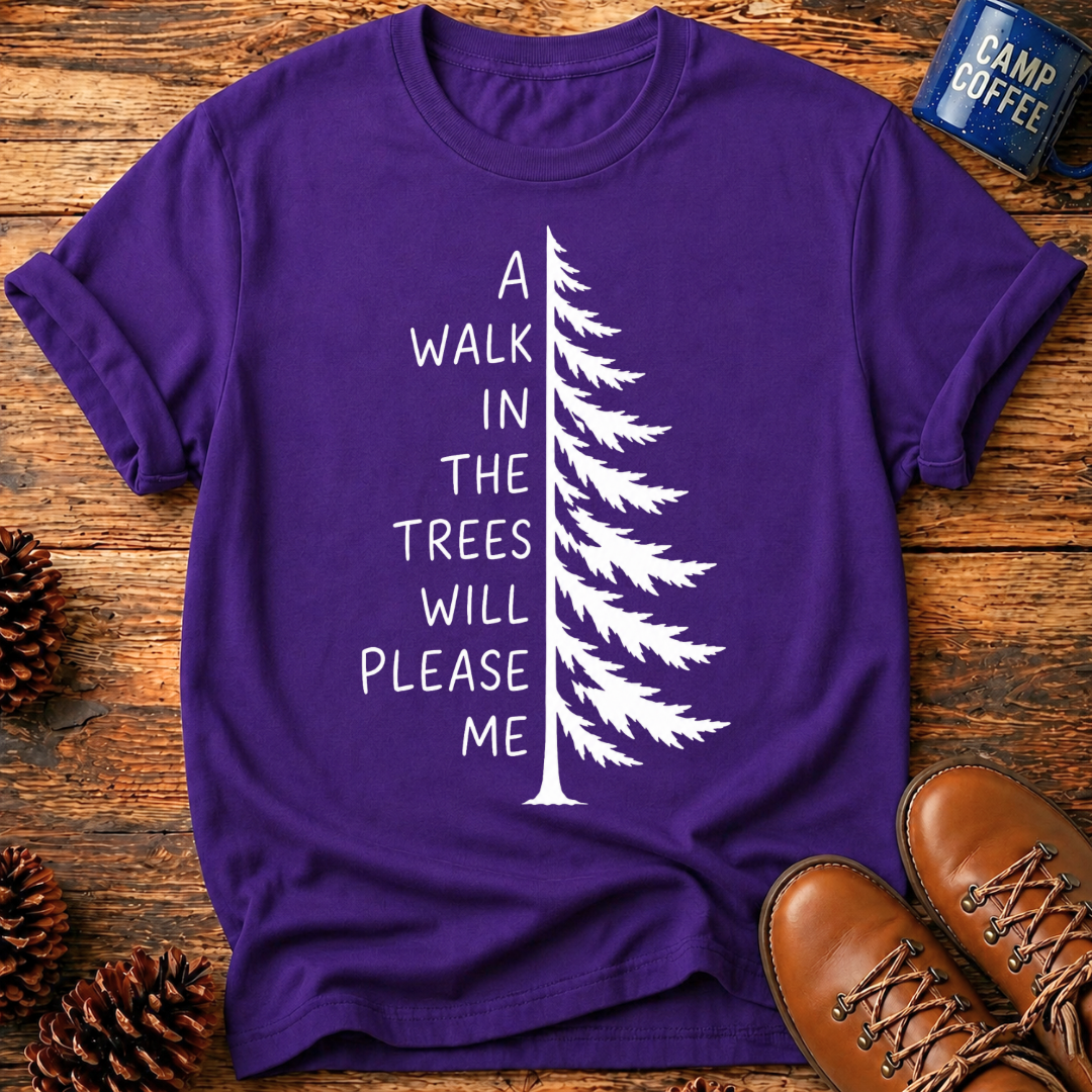 Walk In The Trees T-Shirt