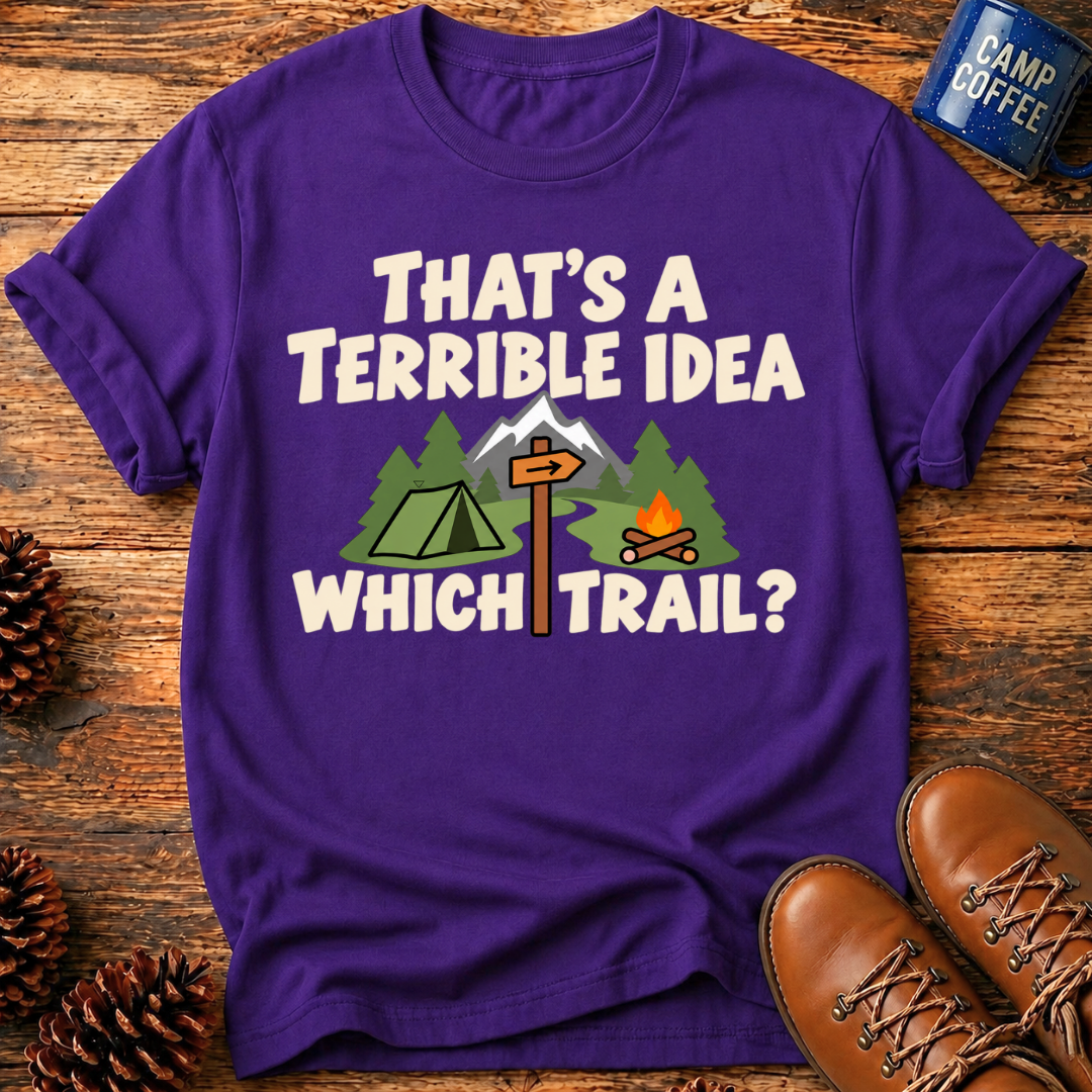 Terrible Idea T-Shirt