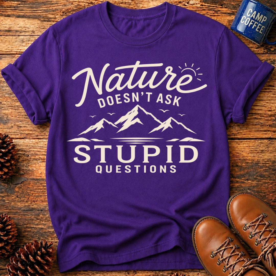 Nature Doesn't Ask T-Shirt