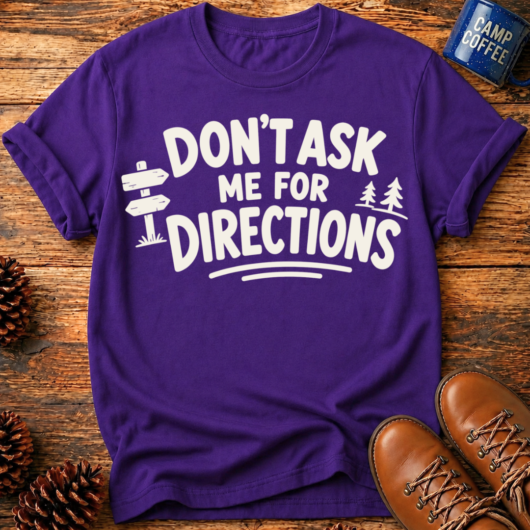 Don’t Ask Me T-Shirt