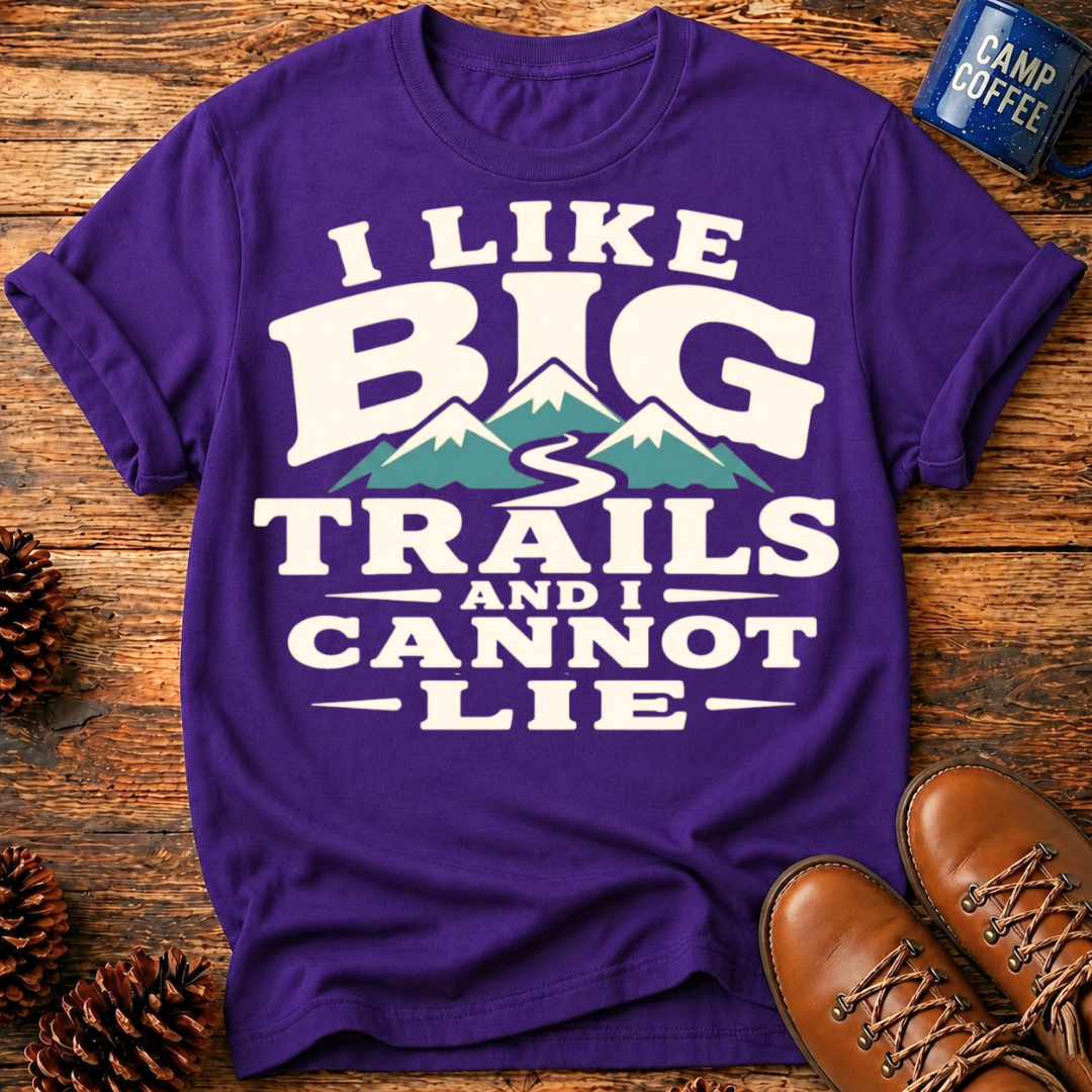 I Like Big Trails T‑Shirt