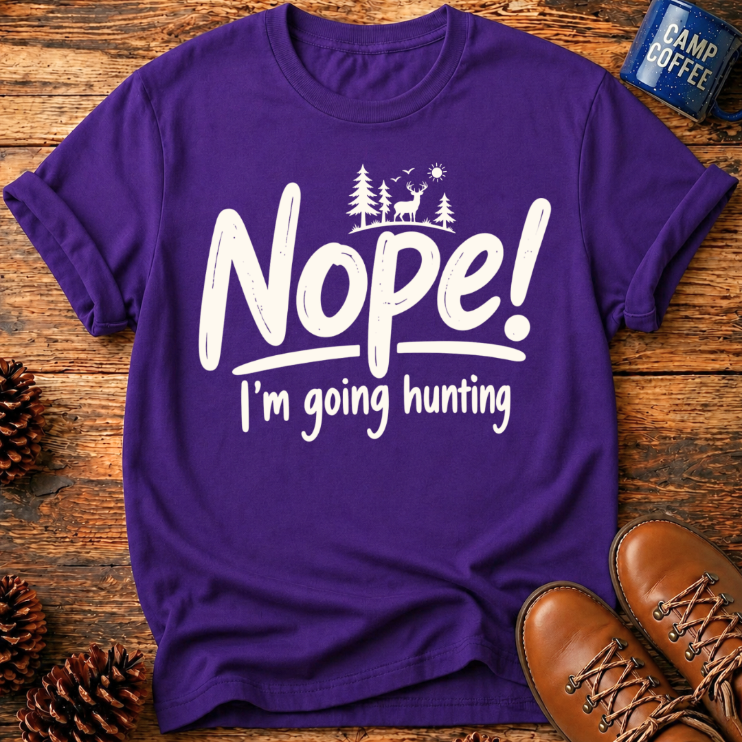 Nope! Hunting T-Shirt