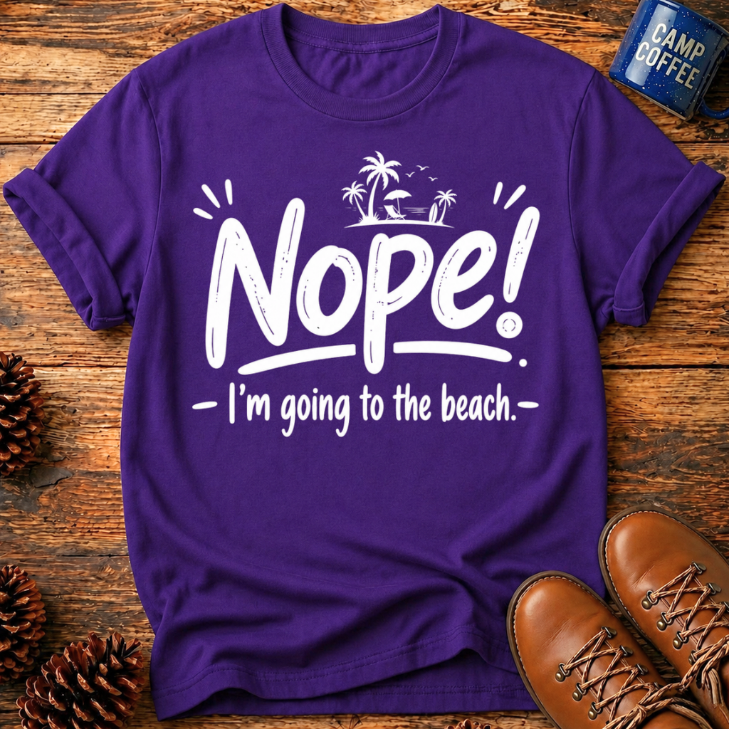 Nope! Beach T-Shirt