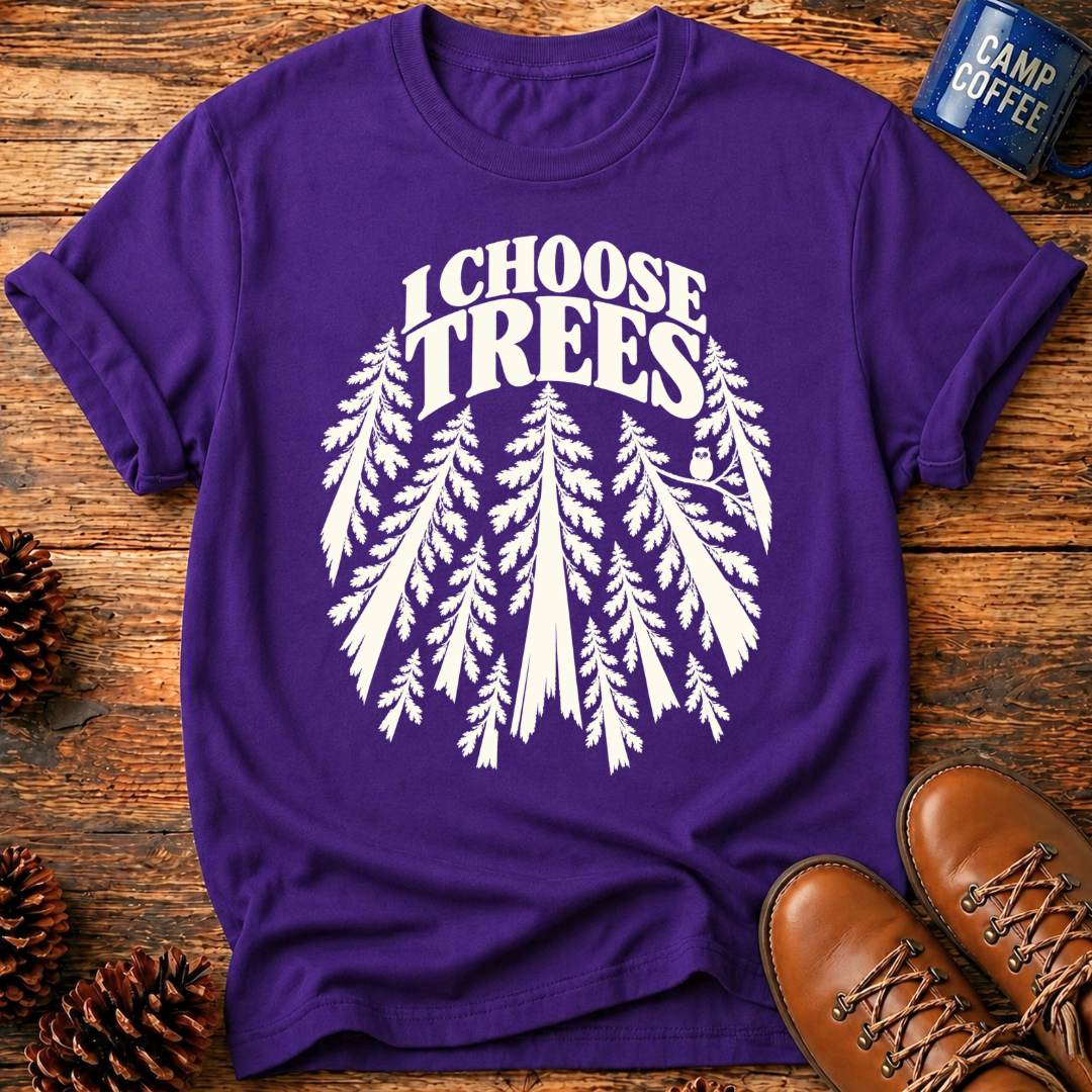 I Choose Trees T‑Shirt