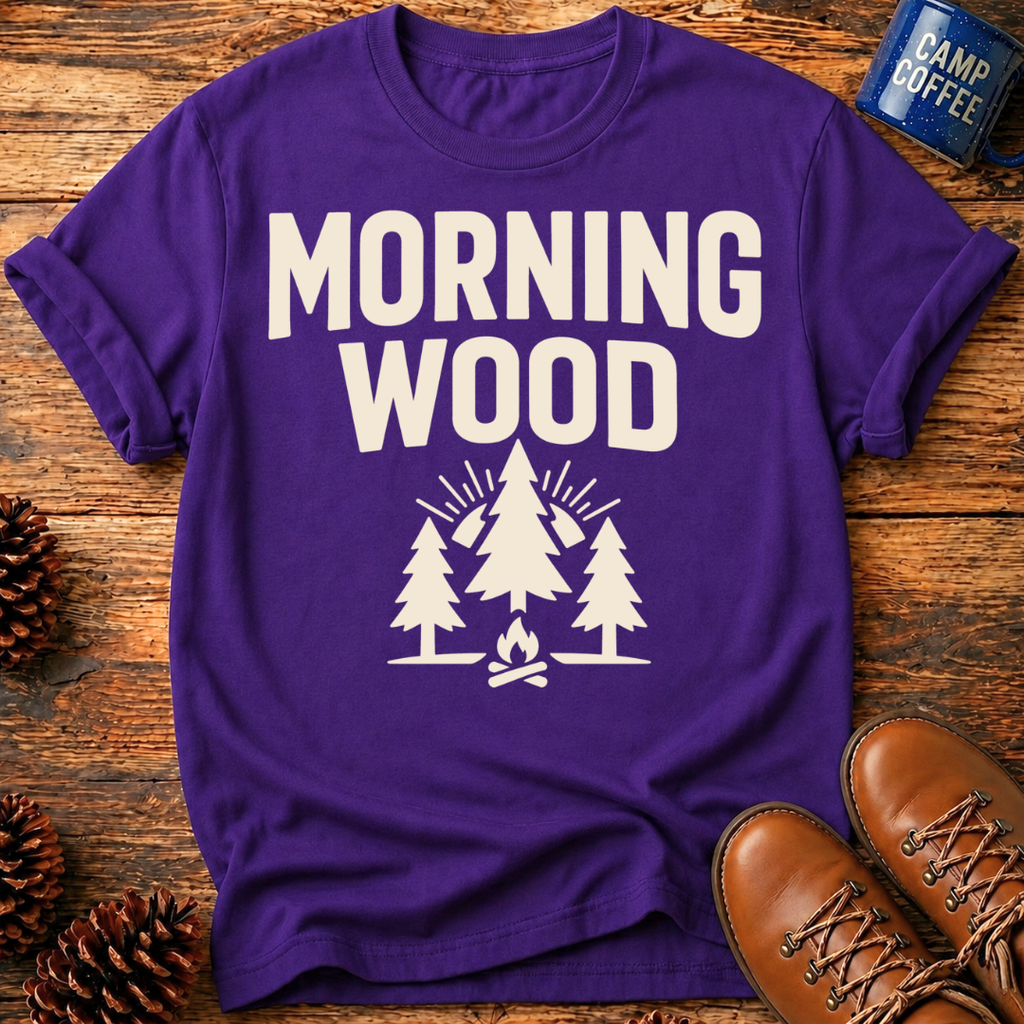 Morning Wood T-Shirt