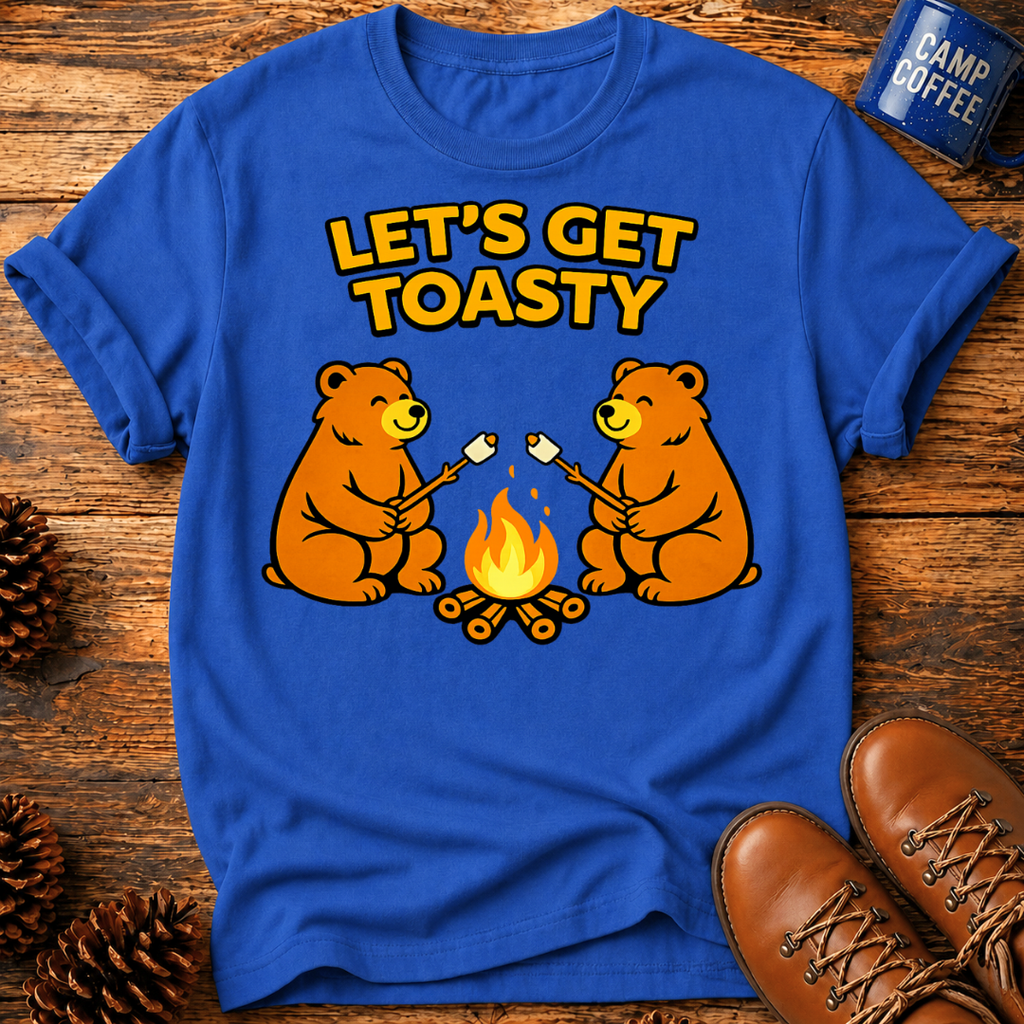 Let's Get Toasty T‑Shirt