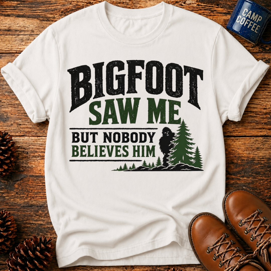 Bigfoot Saw Me T-Shirt
