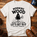 Morning Wood T-Shirt