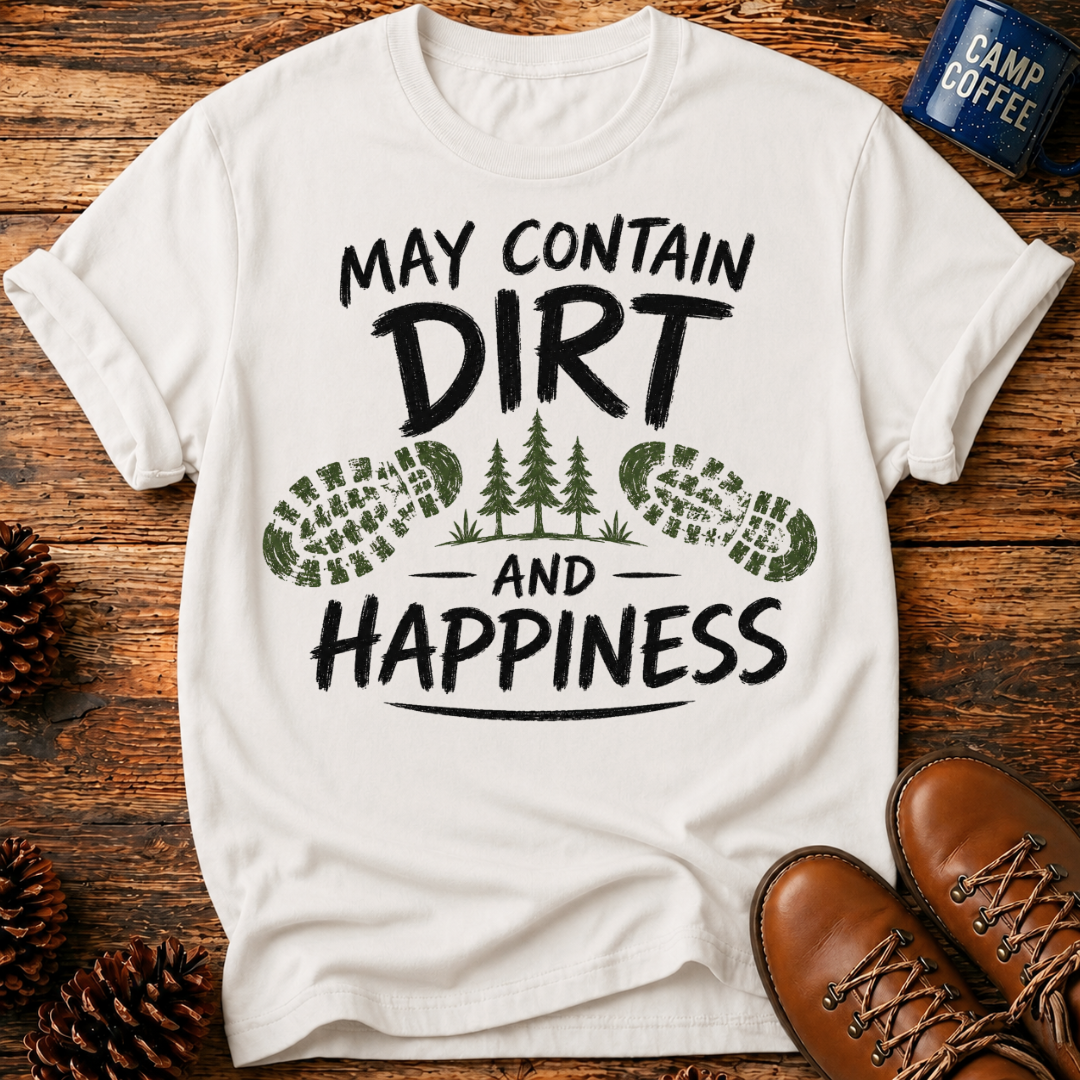 Dirt And Happiness T-Shirt