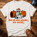 Not All Are Social T-Shirt