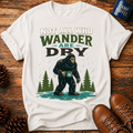 Not All Are Dry T-Shirt