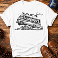 I Sleep Better T‑Shirt